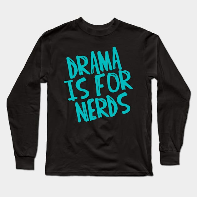 Drama Long Sleeve T-Shirt by linarangel